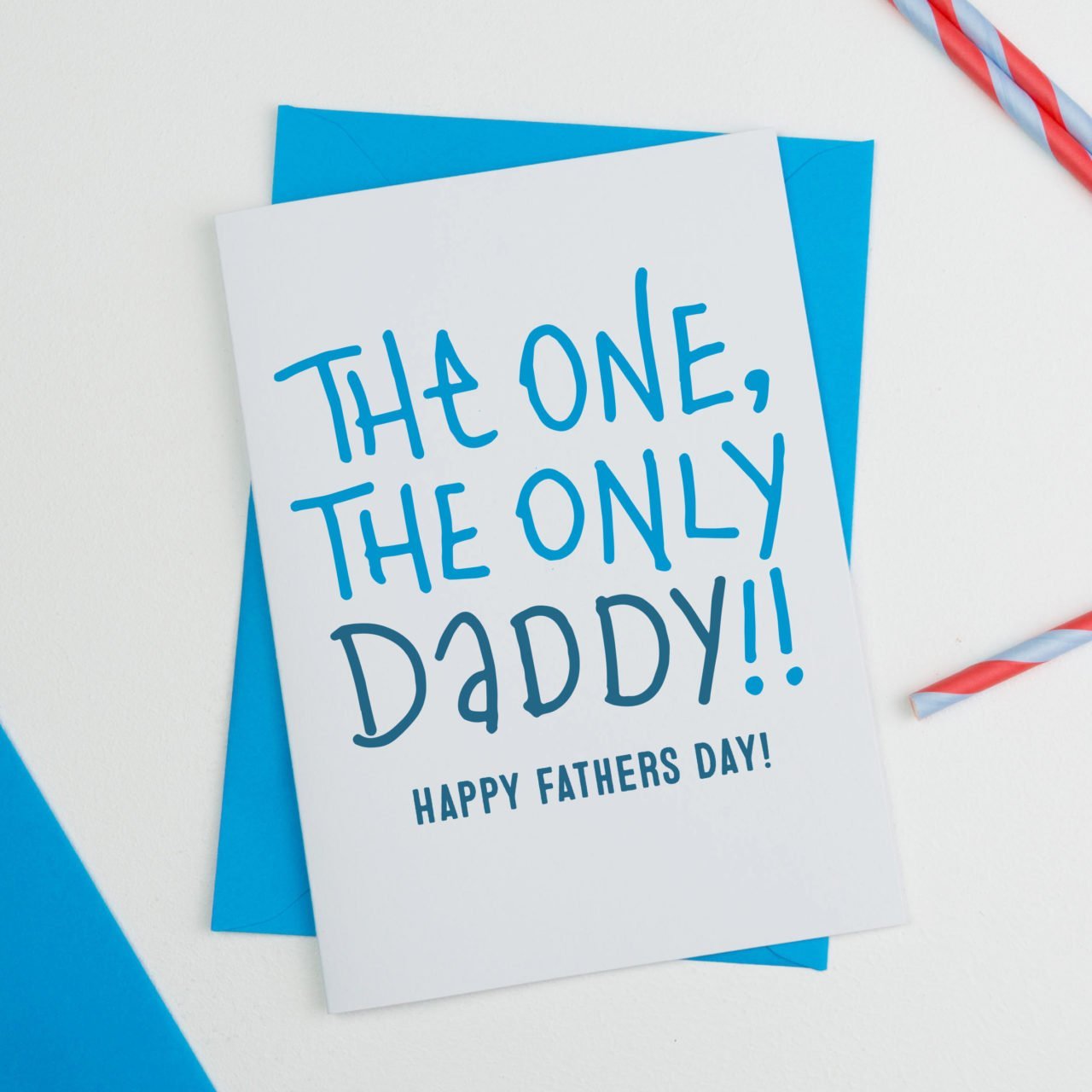 Fathers Day Card - The One, The Only Daddy - Unique Fathers Day Card.